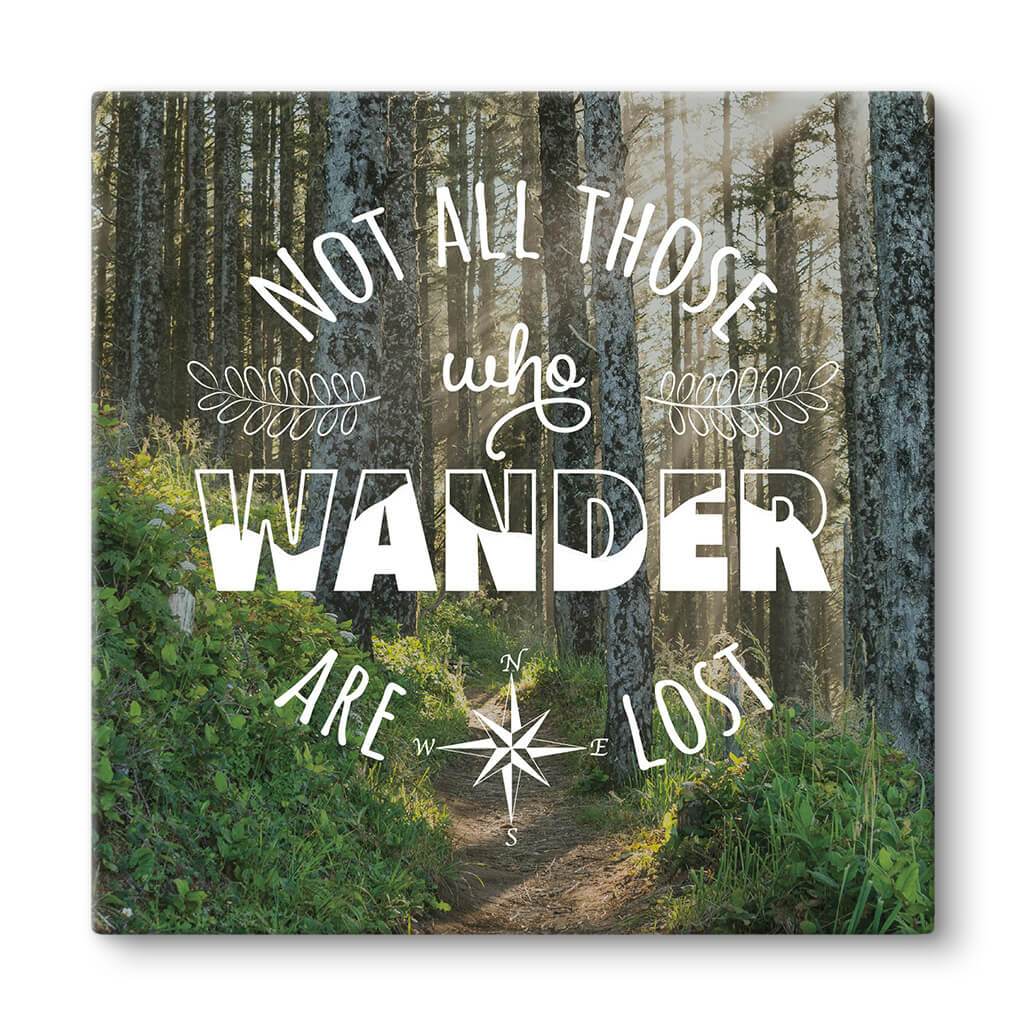Closeup of Hiking Trail Not All Those Who Wander Are Lost quote art